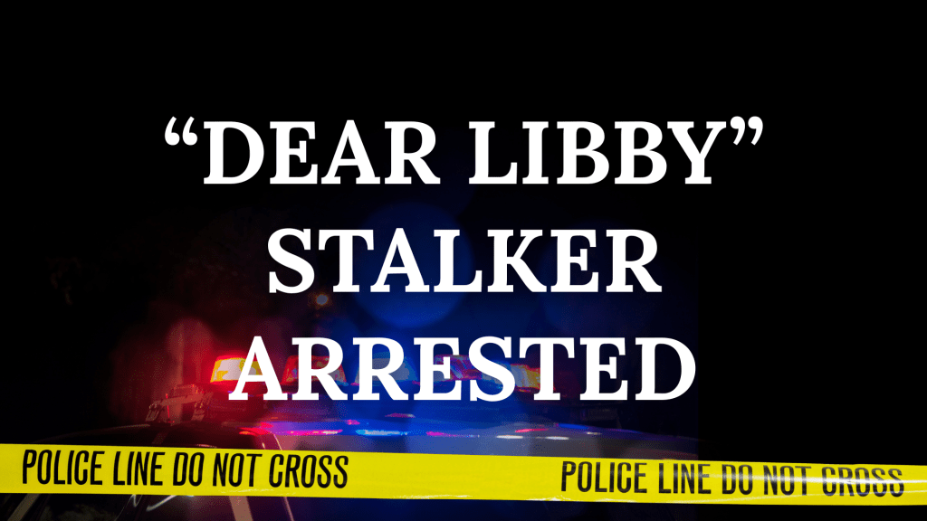 Man Arrested for Stalking Dear Libby