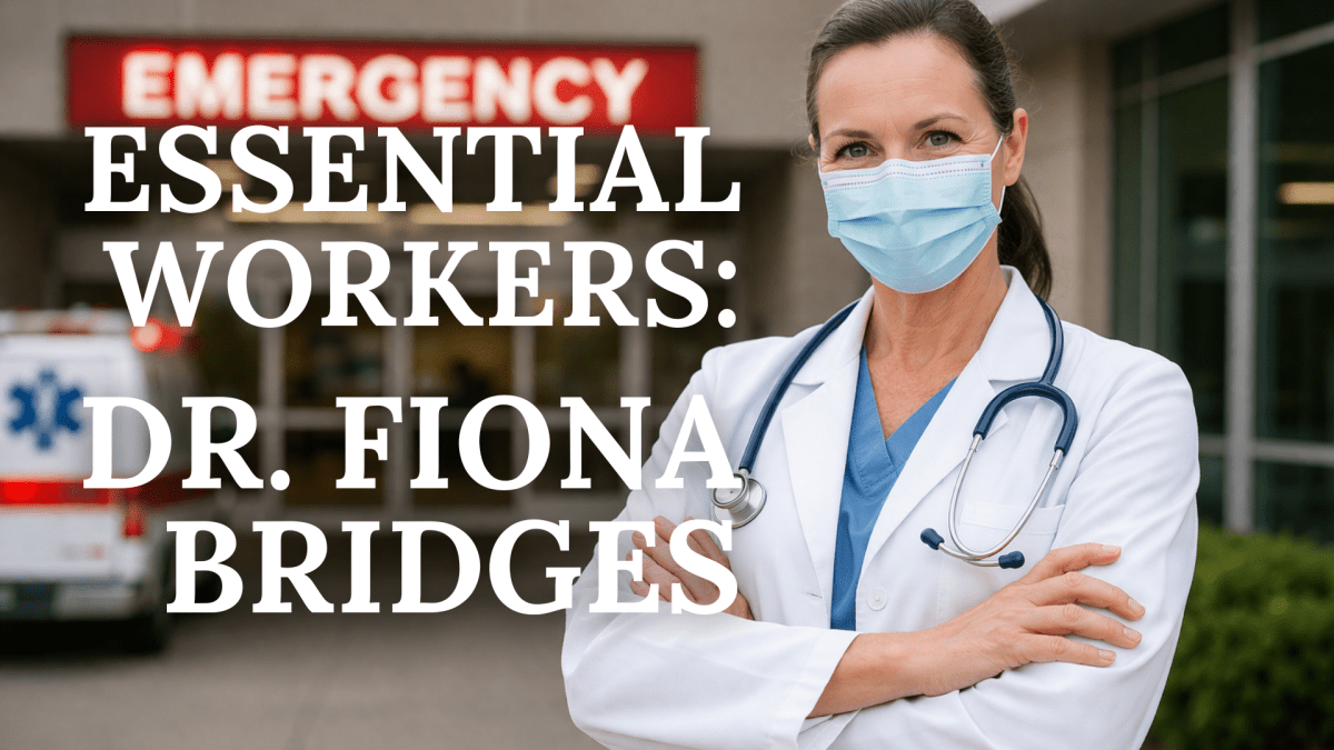 Essential Workers: Dr. Fiona&nbsp;Bridges