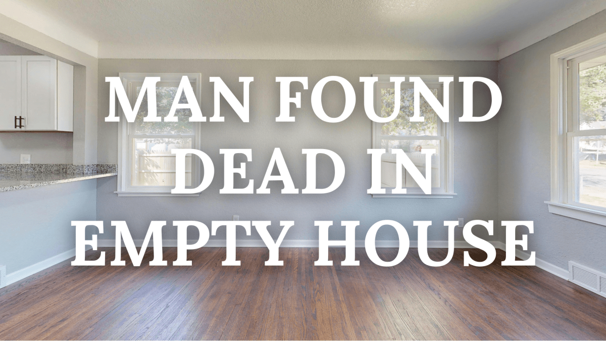 Man Found Dead in Empty&nbsp;Residence