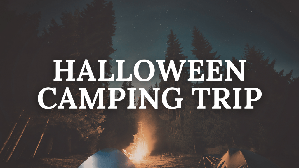 Halloween Camping Trip