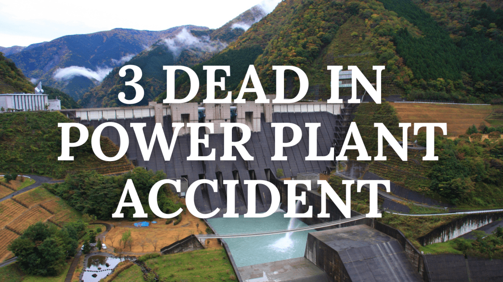 Freak Accident at Power Plant Claims 3&nbsp;Lives