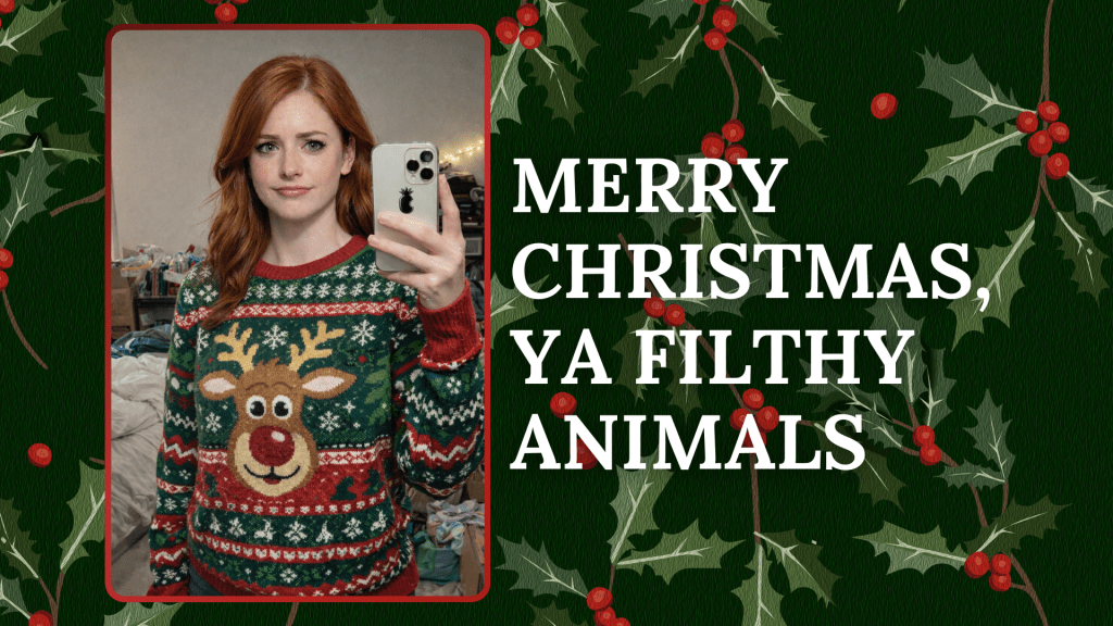 Merry Christmas, Ya Filthy&nbsp;Animals