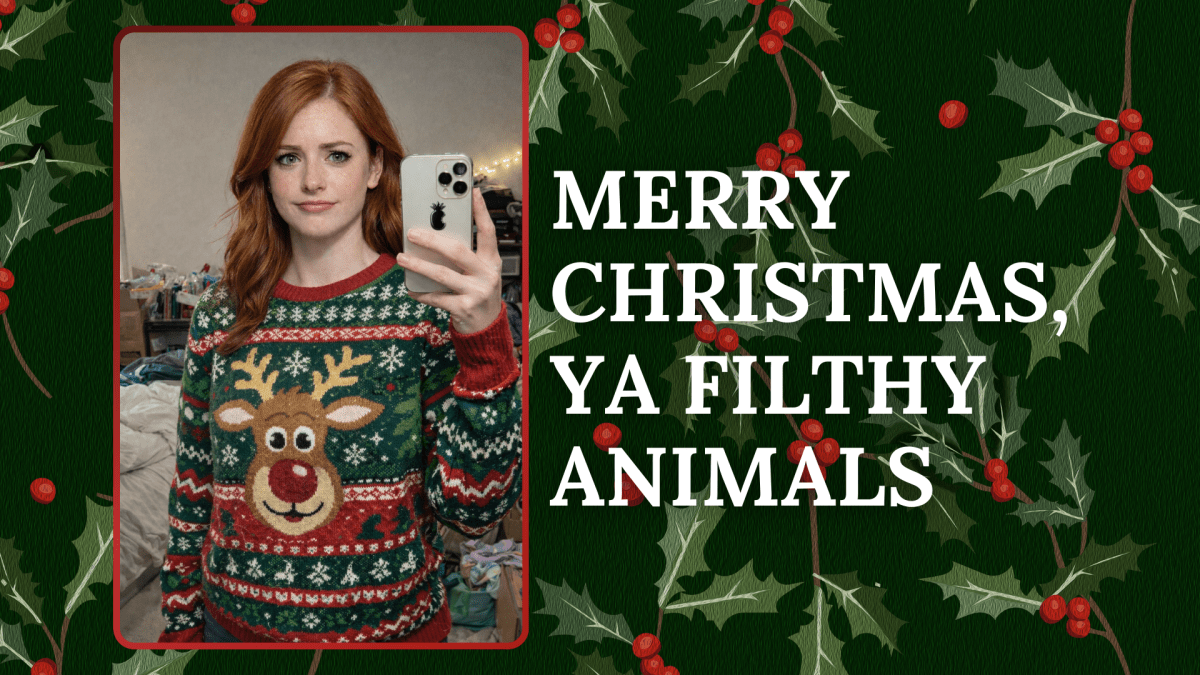Merry Christmas, Ya Filthy&nbsp;Animals