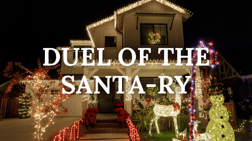 The Duel of the&nbsp;Santa-ry
